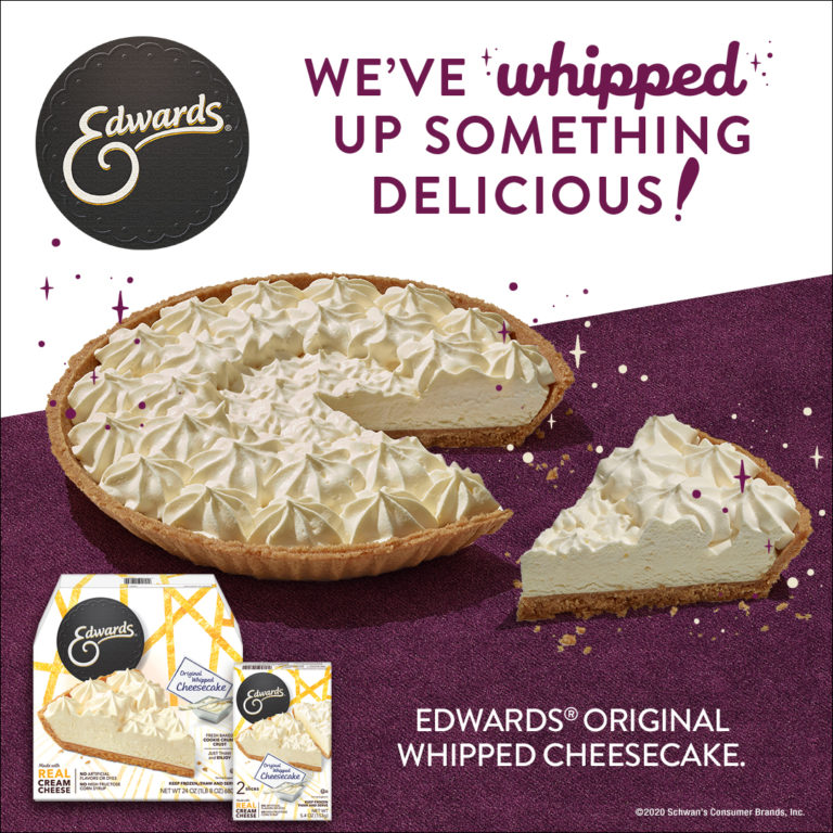 EDWARDS® Cheesecake We've whipped up something delicious!